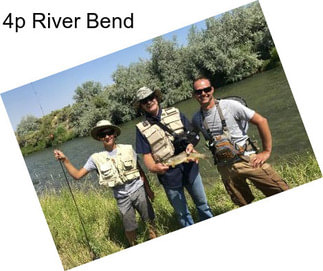 4p River Bend