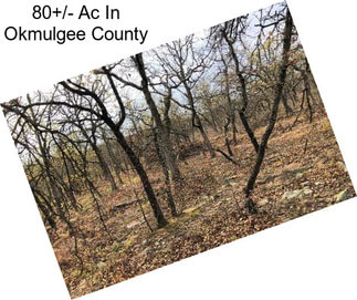 80+/- Ac In Okmulgee County
