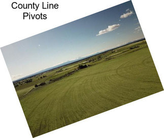 County Line Pivots