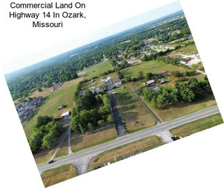 Commercial Land On Highway 14 In Ozark, Missouri