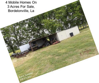 4 Mobile Homes On 3 Acres For Sale, Bordelonville, La