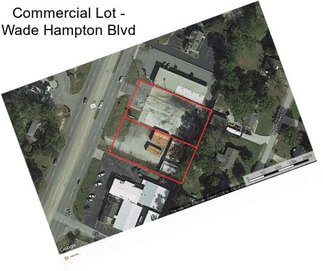 Commercial Lot - Wade Hampton Blvd