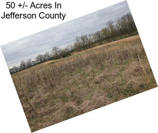 50 +/- Acres In Jefferson County