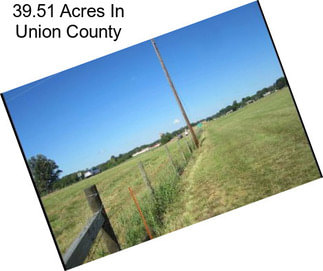 39.51 Acres In Union County