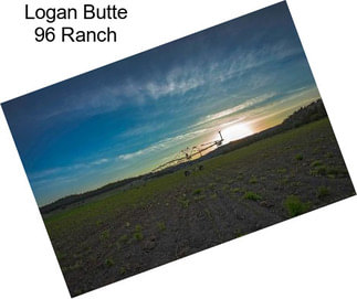 Logan Butte 96 Ranch