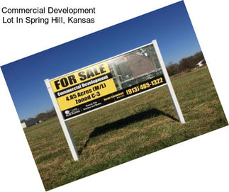 Commercial Development Lot In Spring Hill, Kansas