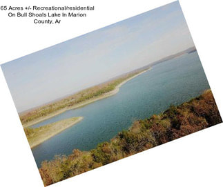 65 Acres +/- Recreational/residential On Bull Shoals Lake In Marion County, Ar
