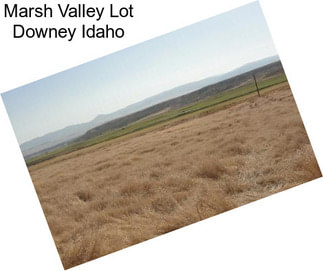 Marsh Valley Lot Downey Idaho