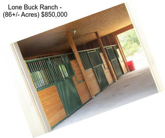 Lone Buck Ranch - (86+/- Acres) $850,000