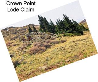 Crown Point Lode Claim
