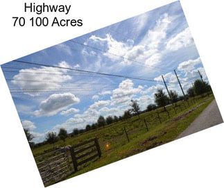 Highway 70 100 Acres