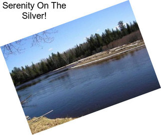 Serenity On The Silver!