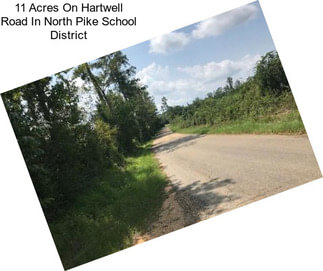 11 Acres On Hartwell Road In North Pike School District