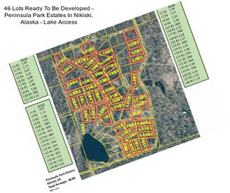 46 Lots Ready To Be Developed - Peninsula Park Estates In Nikiski, Alaska - Lake Access