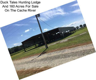 Duck Tales Hunting Lodge And 160 Acres For Sale On The Cache River
