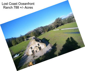 Lost Coast Oceanfront Ranch 788 +/- Acres