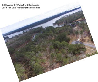 3.99 Acres Of Waterfront Residential Land For Sale In Beaufort County Nc!