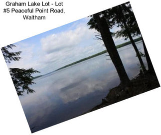 Graham Lake Lot - Lot #5 Peaceful Point Road, Waltham