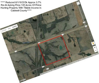 ***** Reduced 6/1/18 $15k Approx 3.7% Roi At Asking Price 135 Acres Of Prime Hunting Property With Tillable Income In Caldwell County*****