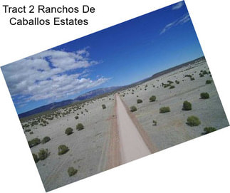 Tract 2 Ranchos De Caballos Estates