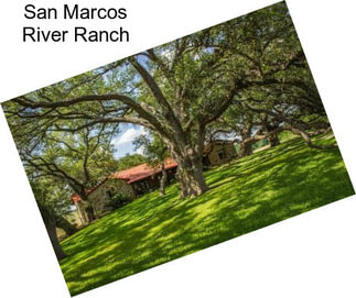 San Marcos River Ranch