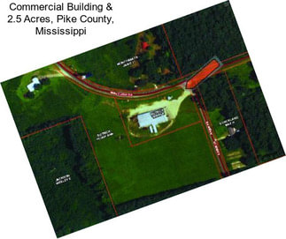 Commercial Building & 2.5 Acres, Pike County, Mississippi