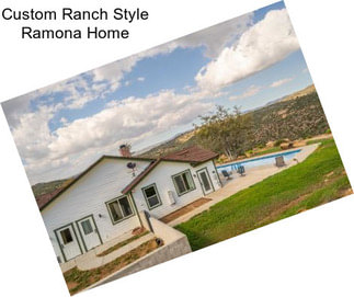 Custom Ranch Style Ramona Home