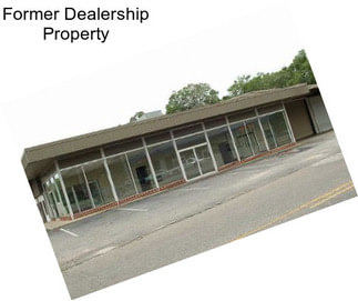 Former Dealership Property