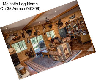 Majestic Log Home On 35 Acres (740396)