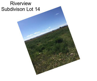 Riverview Subdivison Lot 14