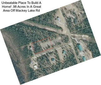 Unbeatable Place To Build A Home! .98 Acres In A Great Area Off Mackey Lake Rd