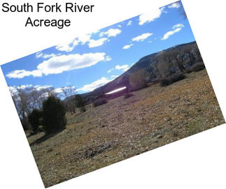 South Fork River Acreage