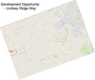 Development Opportunity - Lindsey Ridge Way