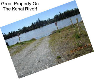 Great Property On The Kenai River!