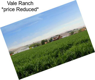 Vale Ranch *price Reduced*