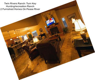 Twin Rivers Ranch: Turn Key Hunting/recreation Ranch 2 Furnished Homes On Pease River