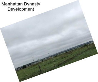 Manhattan Dynasty Development