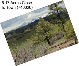 6.17 Acres Close To Town (740020)