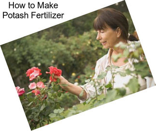 How to Make Potash Fertilizer