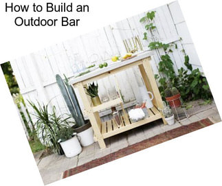 How to Build an Outdoor Bar