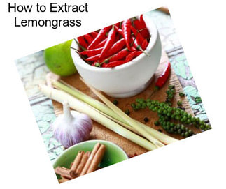 How to Extract Lemongrass