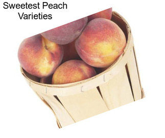 Sweetest Peach Varieties