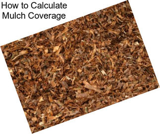 How to Calculate Mulch Coverage
