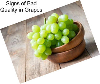 Signs of Bad Quality in Grapes