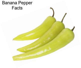 Banana Pepper Facts