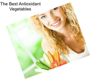 The Best Antioxidant Vegetables