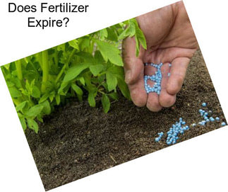 Does Fertilizer Expire?