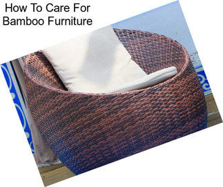 How To Care For Bamboo Furniture