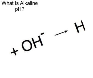 What Is Alkaline pH?