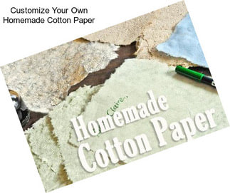 Customize Your Own Homemade Cotton Paper